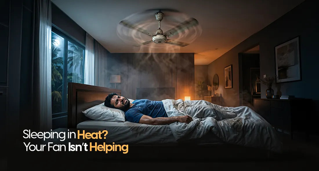 The Fan Was On All Night and Still Woke Up Sweating ?